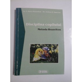 DISCIPLINA  COPILULUI  * Metoda  BRAZELTON  -  T. Berry  BRAZELTON & Joshua  D. SPARROW